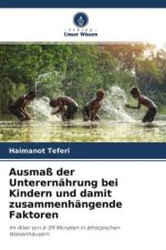 Ausmass der Unterernahrung bei Kindern und damit zusammenhangende Faktoren