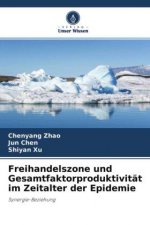 Freihandelszone und Gesamtfaktorproduktivitat im Zeitalter der Epidemie