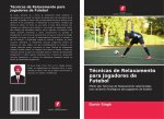 Tecnicas de Relaxamento para Jogadores de Futebol
