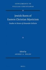 Jewish Roots of Eastern Christian Mysticism: Studies in Honor of Alexander Golitzin