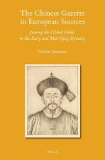 The Chinese Gazette in European Sources: Joining the Global Public in the Early and Mid-Qing Dynasty