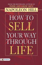 How to Sell Your Way Through Life