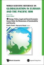 World Scientific Reference on Globalisation in Eurasia and the Pacific Rim - Volume 3: Energy: Policy, Legal and Social-Economic Issues Under the Dime