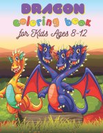 Dragon Coloring Book for Kids Ages 8-12