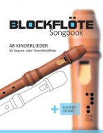 Blockfloete Songbook - 48 Kinderlieder fur Sopran- oder Tenorblockfloete