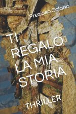 Ti Regalo La MIA Storia