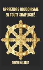 Apprendre Bouddhisme En Toute Simplicite
