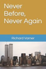 Never Before, Never Again