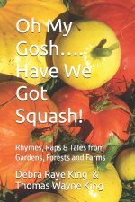 Oh My Gosh.... Have We Got Squash!