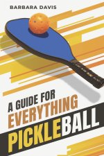 Guide for Everything Pickleball
