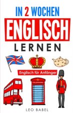 In 2 Wochen Englisch lernen - Englisch fur Anfanger