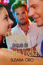 ?Que paso despues del cuarto vodka?