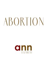 Abortion - Ann Elizabeth