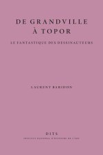De Grandville à Topor - le fantastique des dessinauteurs