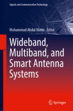 Wideband, Multiband, and Smart Antenna Systems