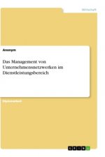 Das Management von Unternehmensnetzwerken im Dienstleistungsbereich