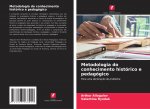 Metodologia do conhecimento historico e pedagogico