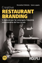 Creative restaurant branding. Il metodo per far emergere l'identità straordinaria del tuo locale