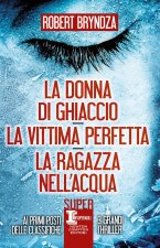 donna di ghiaccio-La vittima perfetta-La ragazza nell'acqua