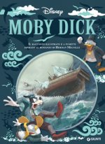 Moby Dick. Il racconto illustrato e a fumetti ispirato al romanzo di Herman Melville
