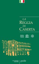 Reggia di Caserta. Guida