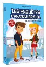 LES ENQUÊTES D'ANATOLE BRISTOL TOME 1 - LE GANG DES FARCEURS - NE