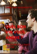 QUEL BON VIN VOUS AMÈNE ?