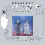 Eberhard Weber: Once Upon A Time: Live In Avignon 1994