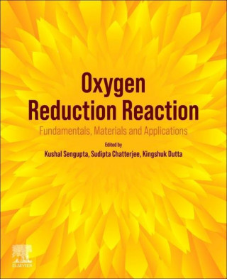 Oxygen Reduction Reaction (Kushal Sengupta,Sudipta Chatterjee,Kingshuk Dutta)()
