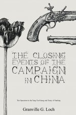 The Closing Events of the Campaign in China