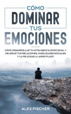 Como Dominar tus Emociones