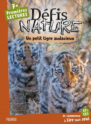 Défis nature   Premières lectures   Un petit tigre audacieux