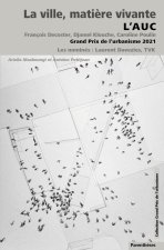 La ville, matière vivante - L’AUC, Grand Prix de l’urbanisme