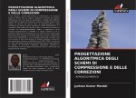 Progettazione Algoritmica Degli Schemi Di Compressione E Delle Correzioni