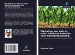 Marketing van ma?s in India: beleid en kwesties voor marktontwikkeling