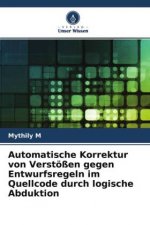 Automatische Korrektur von Verstoessen gegen Entwurfsregeln im Quellcode durch logische Abduktion