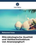 Mikrobiologische Qualitat und Haltbarkeitsdatum von Ananasjoghurt