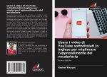 Usare i video di YouTube sottotitolati in inglese per migliorare l'apprendimento del vocabolario