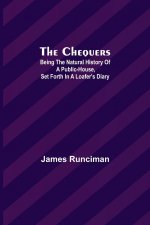 Chequers; Being the Natural History of a Public-House, Set Forth in a Loafer's Diary