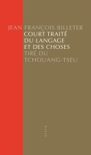 Court Traité du langage et des choses - Tiré du Tchouang-Tse