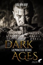 DARK AGES - La princesse déchue