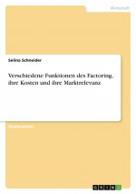 Verschiedene Funktionen des Factoring, ihre Kosten und ihre Marktrelevanz
