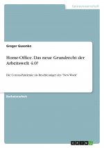 Home-Office. Das neue Grundrecht der Arbeitswelt 4.0?