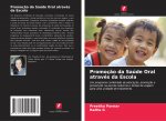 Promocao da Saude Oral atraves da Escola