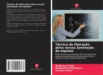 Tecnica de liberacao ativa versus laminacao de espuma