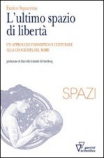 ultimo spazio di libertà. Un approccio umanistico e culturale alla geografia del mare