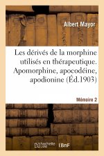 Les dérivés de la morphine utilisés en thérapeutique. Mémoire 2