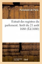 Extrait des registres du parlement. Arrêt du 21 août 1680, portant distribution de 260,000 livres