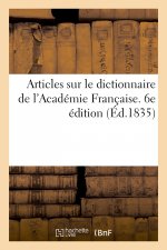 Articles sur le dictionnaire de l'Académie Française. 6e édition