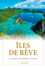 Îles de rêve, perles des mers et océans